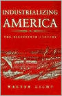 Industrializing America: The Nineteenth Century / Edition 1