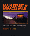 Title: Main Street to Miracle Mile: American Roadside Architecture / Edition 1, Author: Chester Liebs