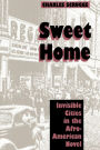 Sweet Home: Invisible Cities in the Afro-American Novel