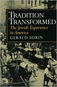 Title: Tradition Transformed: The Jewish Experience in America / Edition 1, Author: Gerald Sorin