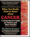 What You Really Need to Know about Cancer: A Comprehensive Guide for Patients and Their Families