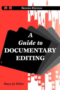 Title: A Guide to Documentary Editing, Author: Mary-Jo Kline