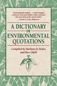 Title: A Dictionary of Environmental Quotations, Author: Barbara K. Rodes