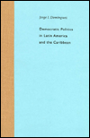Democratic Politics in Latin America and the Caribbean