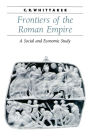 Frontiers of the Roman Empire: A Social and Economic Study / Edition 1