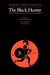 Title: The Black Hunter: Forms of Thought and Forms of Society in the Greek World, Author: Pierre Vidal-Naquet