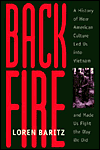 Backfire: A History of How American Culture Led Us into Vietnam and Made Us Fight the Way We Did / Edition 1