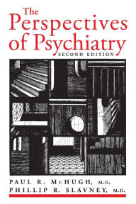 Title: The Perspectives of Psychiatry / Edition 2, Author: Paul R. McHugh MD