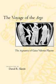Title: The Voyage of the Argo: The Argonautica of Gaius Valerius Flaccus / Edition 1, Author: Seneca