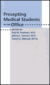 Precepting Medical Students in the Office