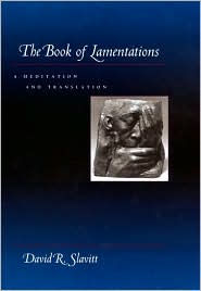 Title: The Book of Lamentations: A Meditation and Translation, Author: David R. Slavitt