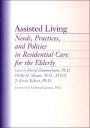 Assisted Living: Needs, Practices, and Policies in Residential Care for the Elderly