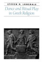 Dance and Ritual Play in Greek Religion