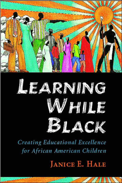 Learning While Black: Creating Educational Excellence for African American Children