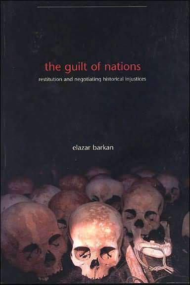 The Guilt of Nations: Restitution and Negotiating Historical Injustices / Edition 1