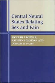 Title: Central Neural States Relating Sex and Pain, Author: Richard J. Bodnar