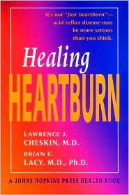 Title: Healing Heartburn, Author: lawrence J. cheskin MD