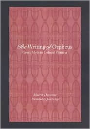 Title: The Writing of Orpheus: Greek Myth in Cultural Context, Author: Marcel Detienne