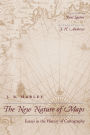 The New Nature of Maps: Essays in the History of Cartography