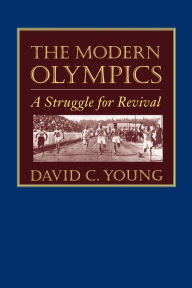 Title: The Modern Olympics: A Struggle for Revival, Author: David C. Young