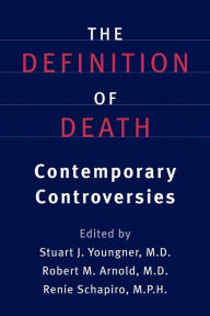 Title: The Definition of Death: Contemporary Controversies / Edition 1, Author: Stuart J. Youngner MD