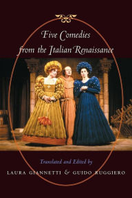 Title: Five Comedies from the Italian Renaissance / Edition 1, Author: Laura Giannetti