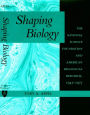 Shaping Biology: The National Science Foundation and American Biological Research, 1945-1975