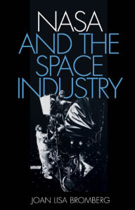 Title: NASA and the Space Industry, Author: Joan Lisa Bromberg