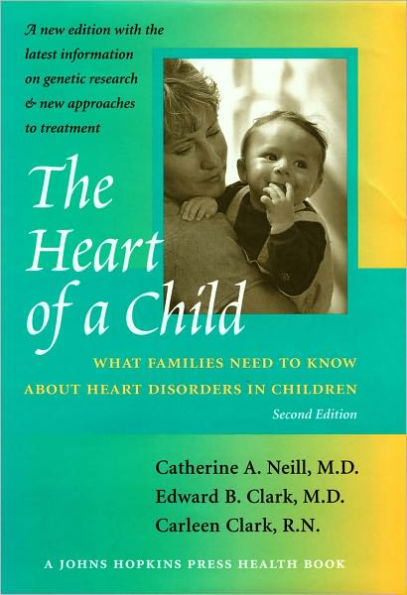 The Heart of a Child: What Families Need to Know about Heart Disorders in Children