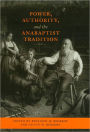 Power, Authority, and the Anabaptist Tradition