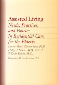 Title: Assisted Living: Needs, Practices, and Policies in Residential Care for the Elderly, Author: Sheryl Zimmerman PhD