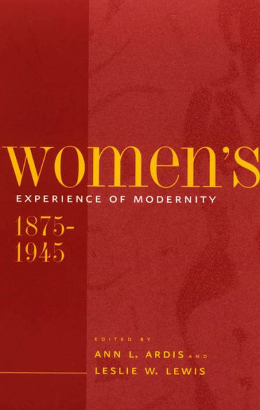 Women's Experience of Modernity, 1875-1945