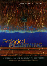 Title: Ecological Planning: A Historical and Comparative Synthesis, Author: Forster Ndubisi