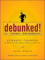 Debunked!: ESP, Telekinesis, and Other Pseudoscience