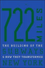 722 Miles: The Building of the Subways and How They Transformed New York / Edition 1