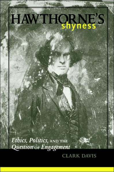 Hawthorne's Shyness: Ethics, Politics, and the Question of Engagement