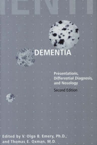 Title: Dementia: Presentations, Differential Diagnosis, and Nosology, Author: V. Olga B. Emery PhD