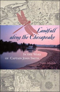 Landfall along the Chesapeake: In the Wake of Captain John Smith
