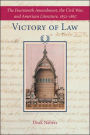 Victory of Law: The Fourteenth Amendment, the Civil War, and American Literature, 1852-1867