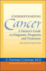 Understanding Cancer: A Patient's Guide to Diagnosis, Prognosis, and Treatment / Edition 2