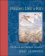 Feeling Like a Kid: Childhood and Children's Literature / Edition 1