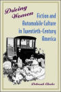 Driving Women: Fiction and Automobile Culture in Twentieth-Century America