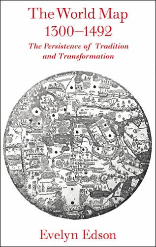 The World Map, 1300-1492: The Persistence Of Tradition And 