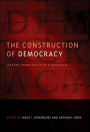 The Construction of Democracy: Lessons from Practice and Research
