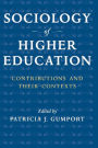 Sociology of Higher Education: Contributions and Their Contexts / Edition 1