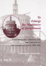 To Enlarge the Machinery of Government: Congressional Debates and the Growth of the American State, 1858-1891