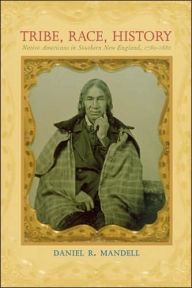 Tribe, Race, History: Native Americans in Southern New England, 1780-1880