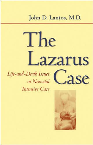 The Lazarus Case: Life-and-Death Issues in Neonatal Intensive Care