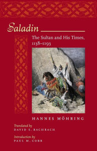 Title: Saladin: The Sultan and His Times, 1138-1193, Author: Hannes Möhring