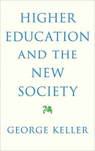 Title: Higher Education and the New Society, Author: George Keller